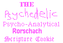 The Psychedelic Psycho-Analytical Rorschach Scripture Cookie